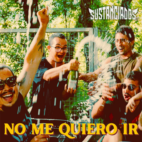Sustanciados - No Me Quiero Ir
