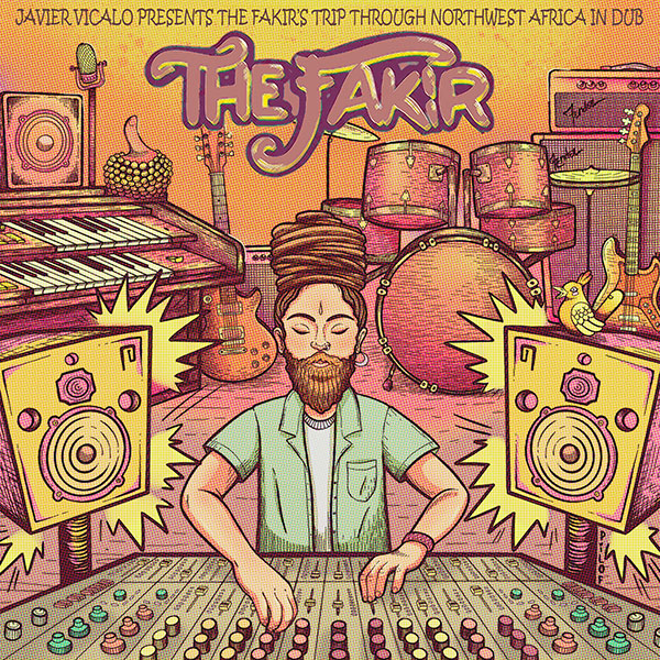 The Fakir - Javier Vicalo Presents The Fakir's Trip Through Northwest Africa In Dub